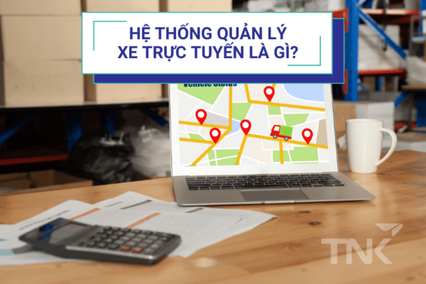 Nâng Cao Hiệu Quả Quản Lý Với Hệ Thống Quản Lý Xe Trực Tuyến